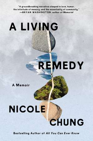 A Living Remedy: A Memoir de Nicole Chung