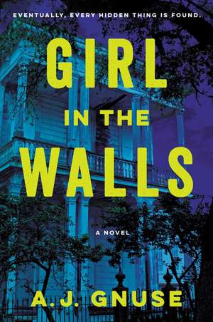 Girl in the Walls: A Novel de A. J. Gnuse