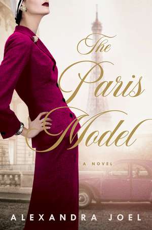 The Paris Model: A Novel de Alexandra Joel