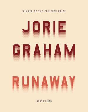 Runaway: New Poems de Jorie Graham