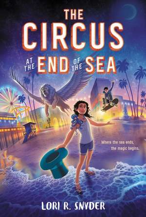 The Circus at the End of the Sea de Lori R. Snyder