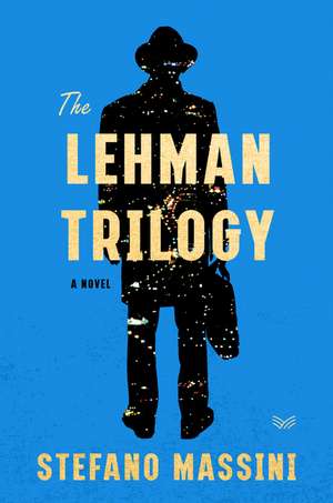 The Lehman Trilogy: A Novel de Stefano Massini