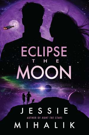 Eclipse the Moon: A Novel de Jessie Mihalik