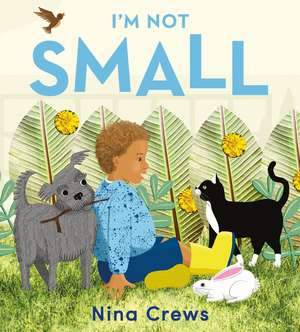 I'm Not Small de Nina Crews