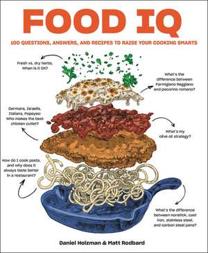 Food IQ: 100 Questions, Answers, and Recipes to Raise Your Cooking Smarts de Daniel Holzman