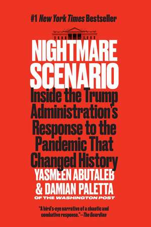 Nightmare Scenario: Inside the Trump Administration's Response to the Pandemic That Changed History de Yasmeen Abutaleb