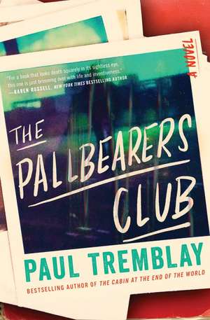 The Pallbearers Club: A Novel de Paul Tremblay