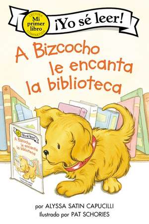 A Bizcocho le encanta la biblioteca: Biscuit Loves the Library (Spanish edition) de Alyssa Satin Capucilli