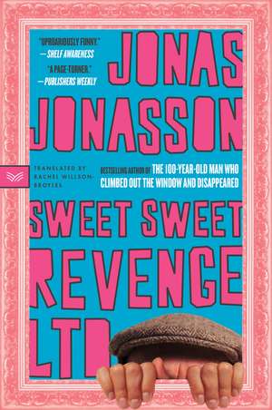 Sweet Sweet Revenge LTD: A Novel de Jonas Jonasson