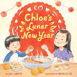 Chloe’s Lunar New Year de Lily LaMotte