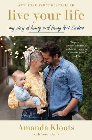 Live Your Life: My Story of Loving and Losing Nick Cordero de Amanda Kloots