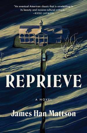 Reprieve: A Novel de James Han Mattson