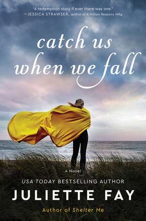 Catch Us When We Fall: A Novel de Juliette Fay