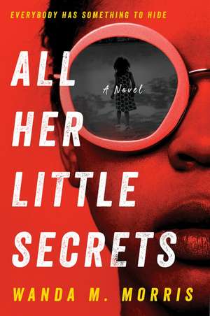 All Her Little Secrets: A Novel de Wanda M. Morris