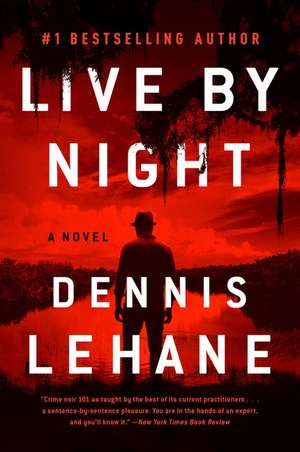 Live by Night: A Novel de Dennis Lehane