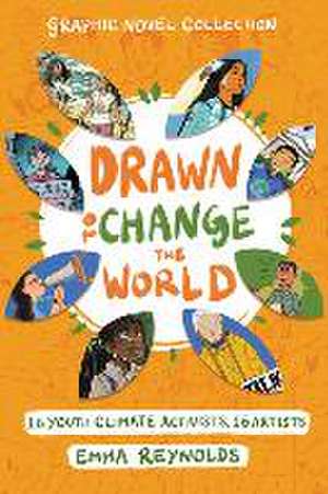 Drawn to Change the World: Graphic Novel Collection de Emma Reynolds