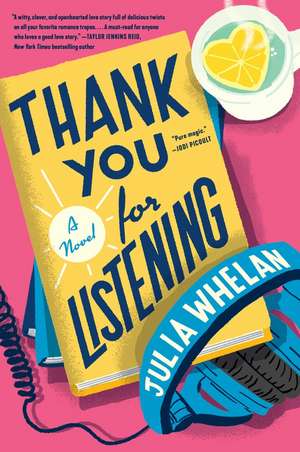 Thank You for Listening: A Novel de Julia Whelan