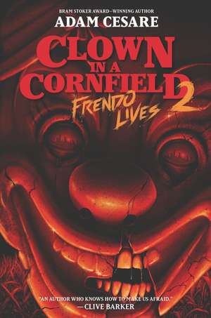 Clown in a Cornfield 2: Frendo Lives de Adam Cesare