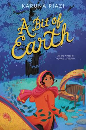 A Bit of Earth de Karuna Riazi