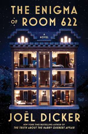 The Enigma of Room 622: A Novel de Joël Dicker