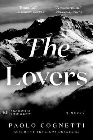 The Lovers: A Novel de Paolo Cognetti