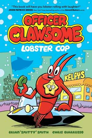 Officer Clawsome: Lobster Cop de Brian "Smitty" Smith