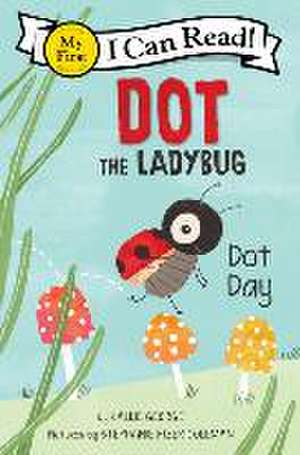 Dot the Ladybug: Dot Day de Kallie George