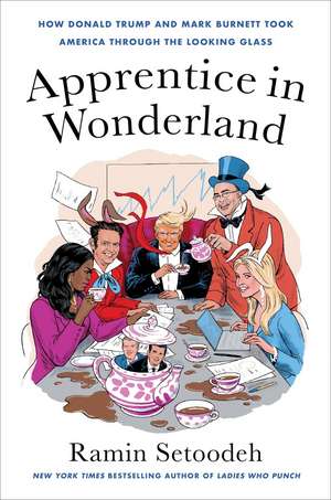 Apprentice in Wonderland de Ramin Setoodeh