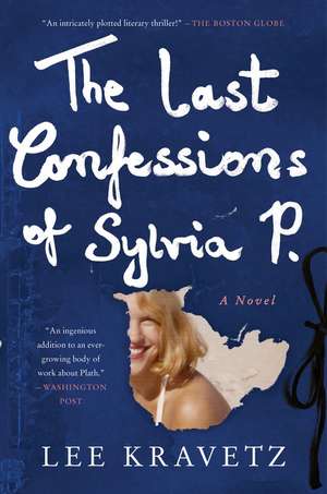 The Last Confessions of Sylvia P.: A Novel de Lee Kravetz