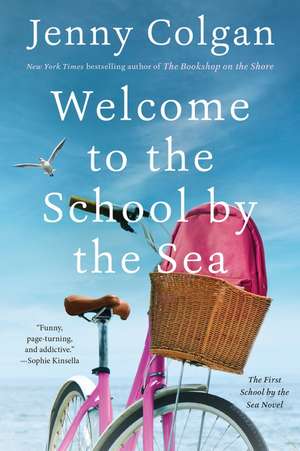 Welcome to the School by the Sea: The First School by the Sea Novel de Jenny Colgan