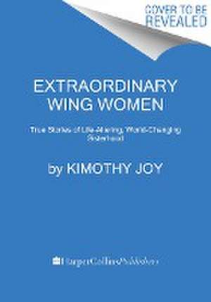 Extraordinary Wing Women de Kimothy Joy