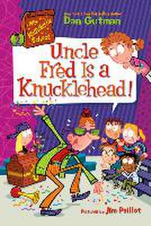 My Weirdtastic School #2: Uncle Fred Is a Knucklehead! de Dan Gutman