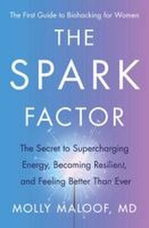 The Spark Factor de Molly Maloof