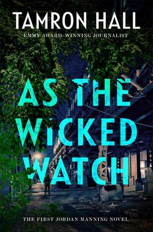 As the Wicked Watch: A Novel de Tamron Hall