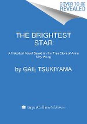 The Brightest Star de Gail Tsukiyama