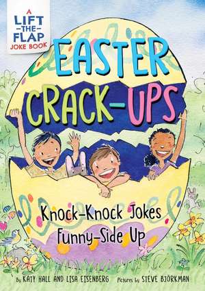 Easter Crack-Ups: Knock-Knock Jokes Funny-Side Up de Katy Hall