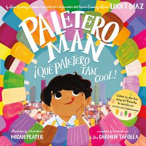 Paletero Man/¡Que Paletero tan Cool!: Bilingual Spanish-English de Lucky Diaz