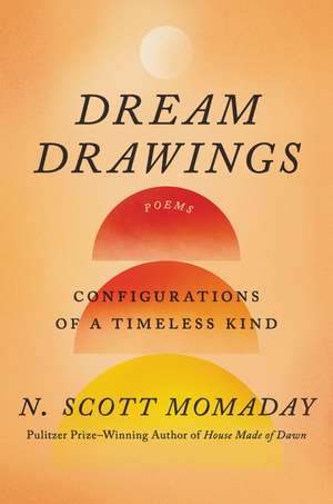 Dream Drawings: Configurations of a Timeless Kind de N. Scott Momaday