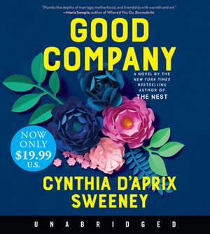 Good Company Low Price CD: A Novel de Cynthia D'Aprix Sweeney