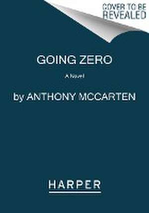 Going Zero de Anthony McCarten