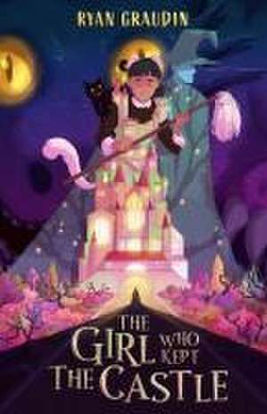 The Girl Who Kept the Castle de Ryan Graudin