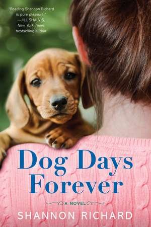 Dog Days Forever: A Novel de Shannon Richard