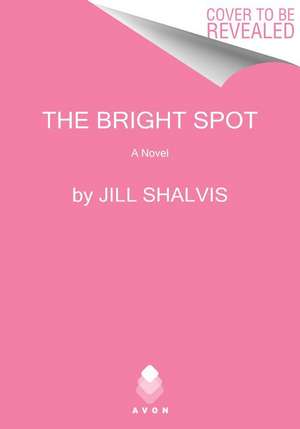 Shalvis, J: Bright Spot de Jill Shalvis