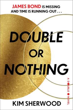 Double or Nothing: A Double O Novel de Kim Sherwood