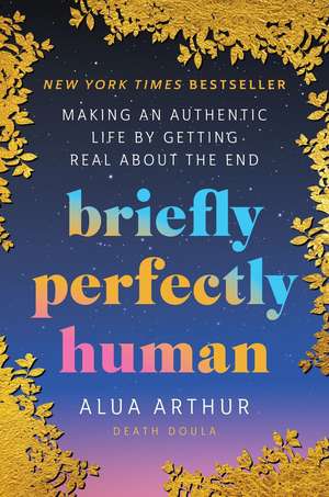 Briefly Perfectly Human de Alua Arthur