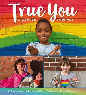 True You: A Gender Journey de Gwen Agna