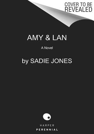 Amy & Lan: A Novel de Sadie Jones