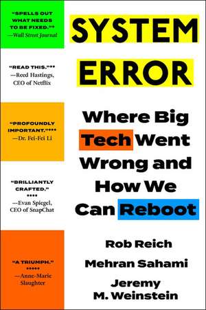 System Error: Where Big Tech Went Wrong and How We Can Reboot de Rob Reich