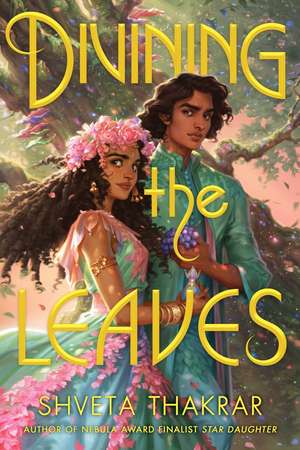 Divining the Leaves de Shveta Thakrar