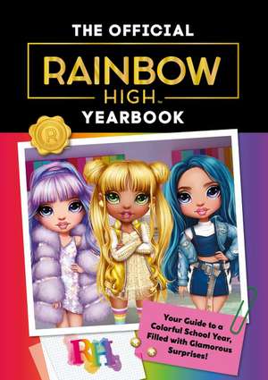 Rainbow High: The Official Yearbook de Cara J. Stevens